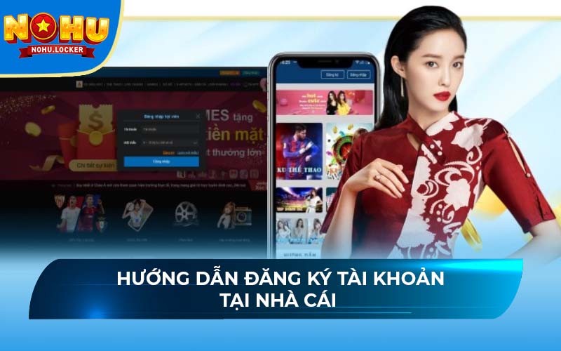 Hướng dẫn đăng ký tài khoản tại nhà cái
